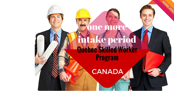Canada Alert: Quebec’s last chance for you this summer Quebec Skilled Worker Program will have one more intake period