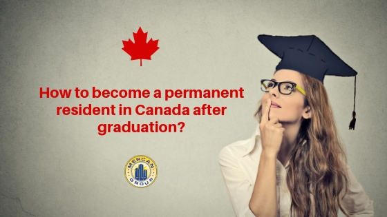 How to become a permanent resident in Canada after graduation?